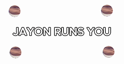 JAYON RUNS YOU animation